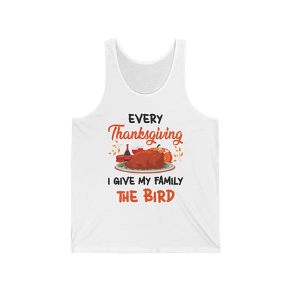 Every Thanksgiving I Give My Family The Bird Funny Dinner Tank Top For Men Women Tank Top