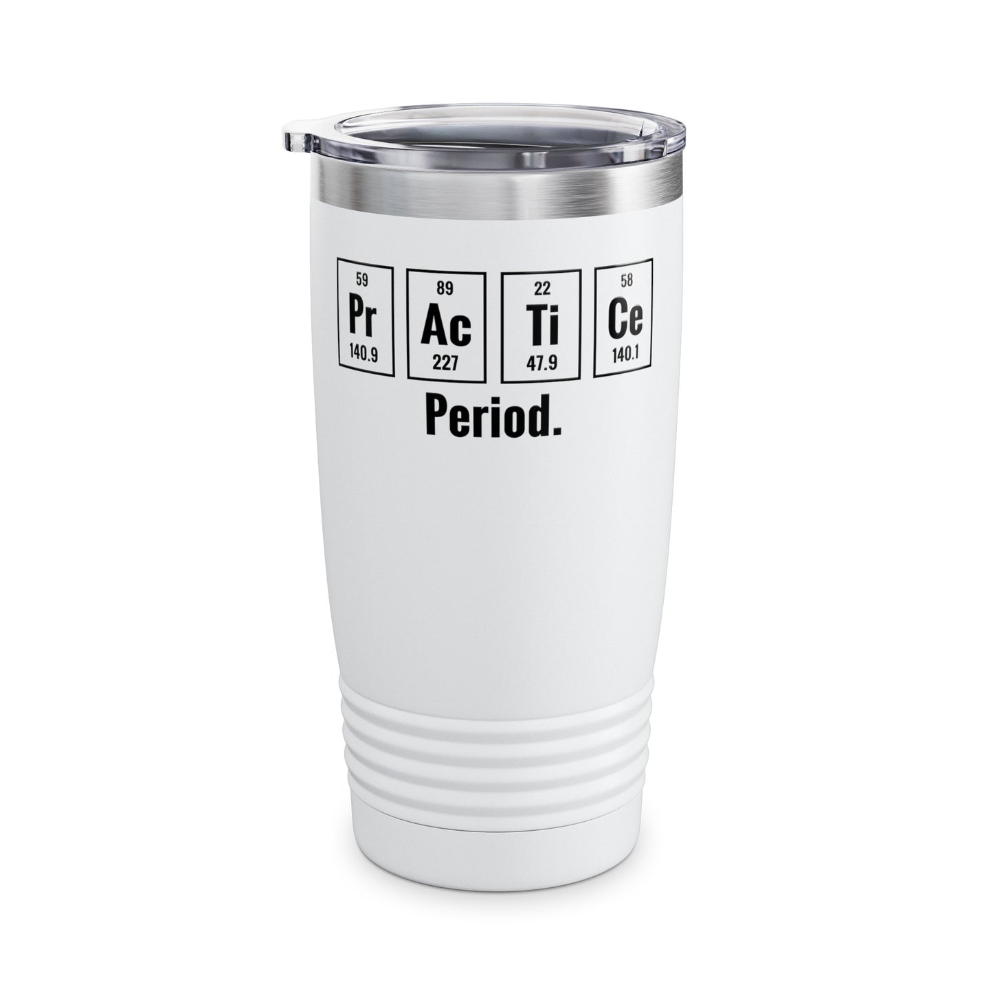 Practice Period Periodic Table Chemistry Chemist Student Science Tumbler For Men Women Tumbler