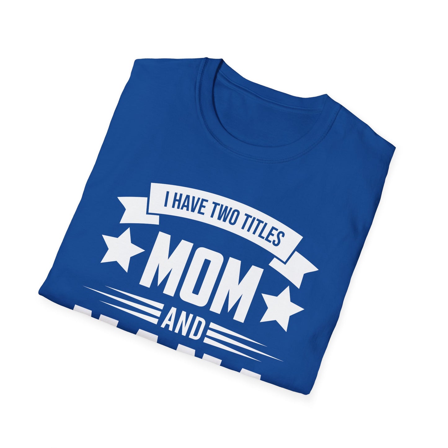 I Have Two Titles Mom and Nana Mothers Day Grandma T-Shirt for Women