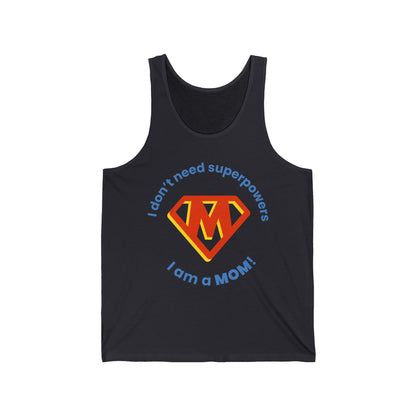 I Don't Need Superpowers I Am A Mom Mothers Day T-shirt