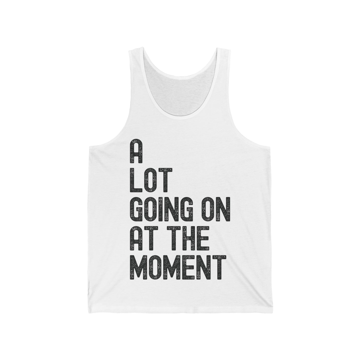 Funny A Lot Going On at The Moment Distressed Tank Top for Men Women