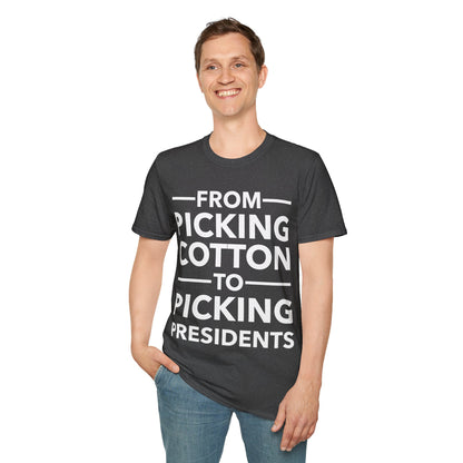 From Picking Cotton to Picking Presidents Black Votes Matter T-Shirt Men Women