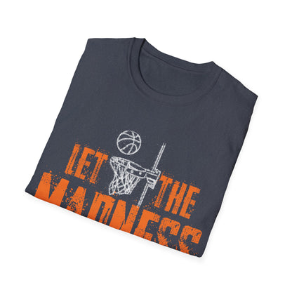 Let The Madness Begin Basketball Madness College March T-Shirt