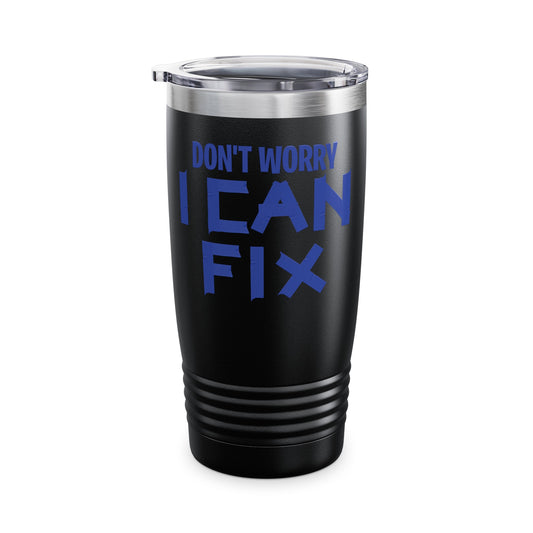 Funny Don't Worry I Can Fix It Duct Tape Ducktape Husband Tumbler