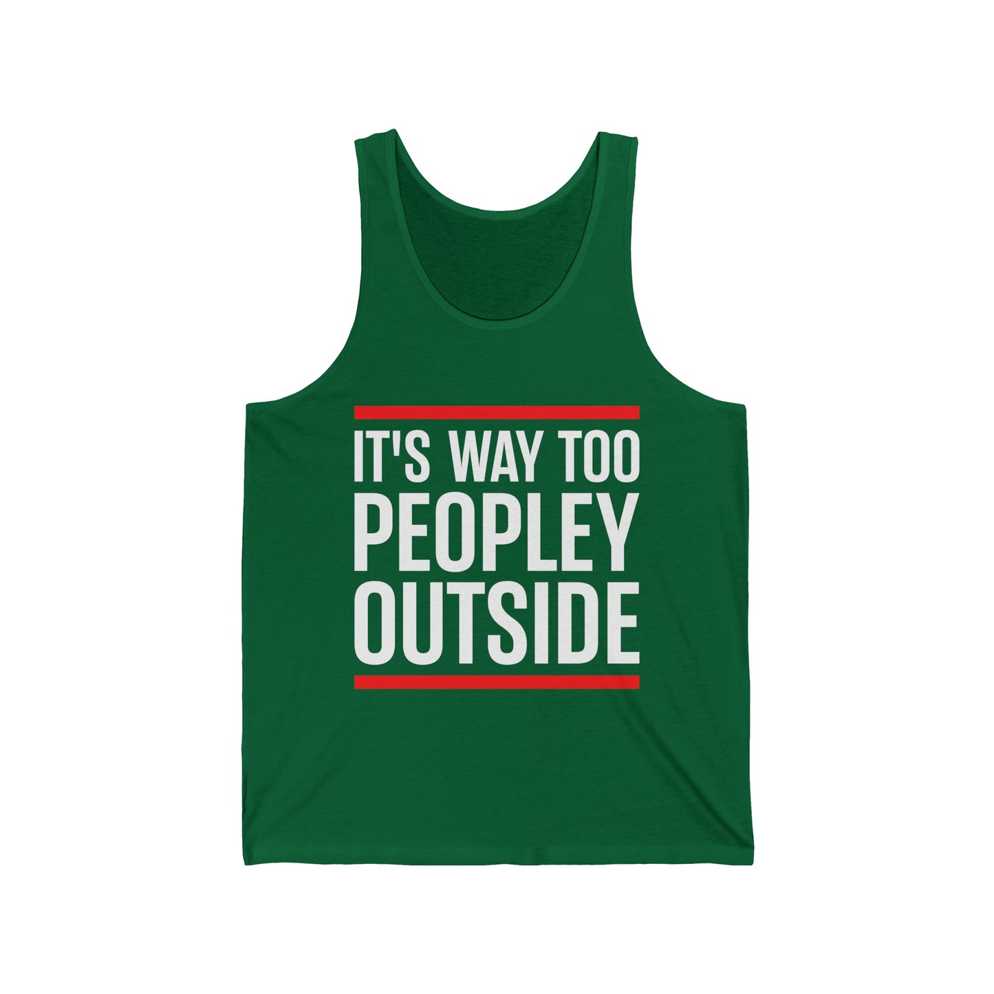 Funny Its Too Peopley Outside Anti-social Tank Tops For Men Women