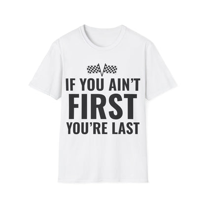 Funny If You Ain't First You're Last Drag Racing Fathers Day T-Shirt For Men Women T-Shirt