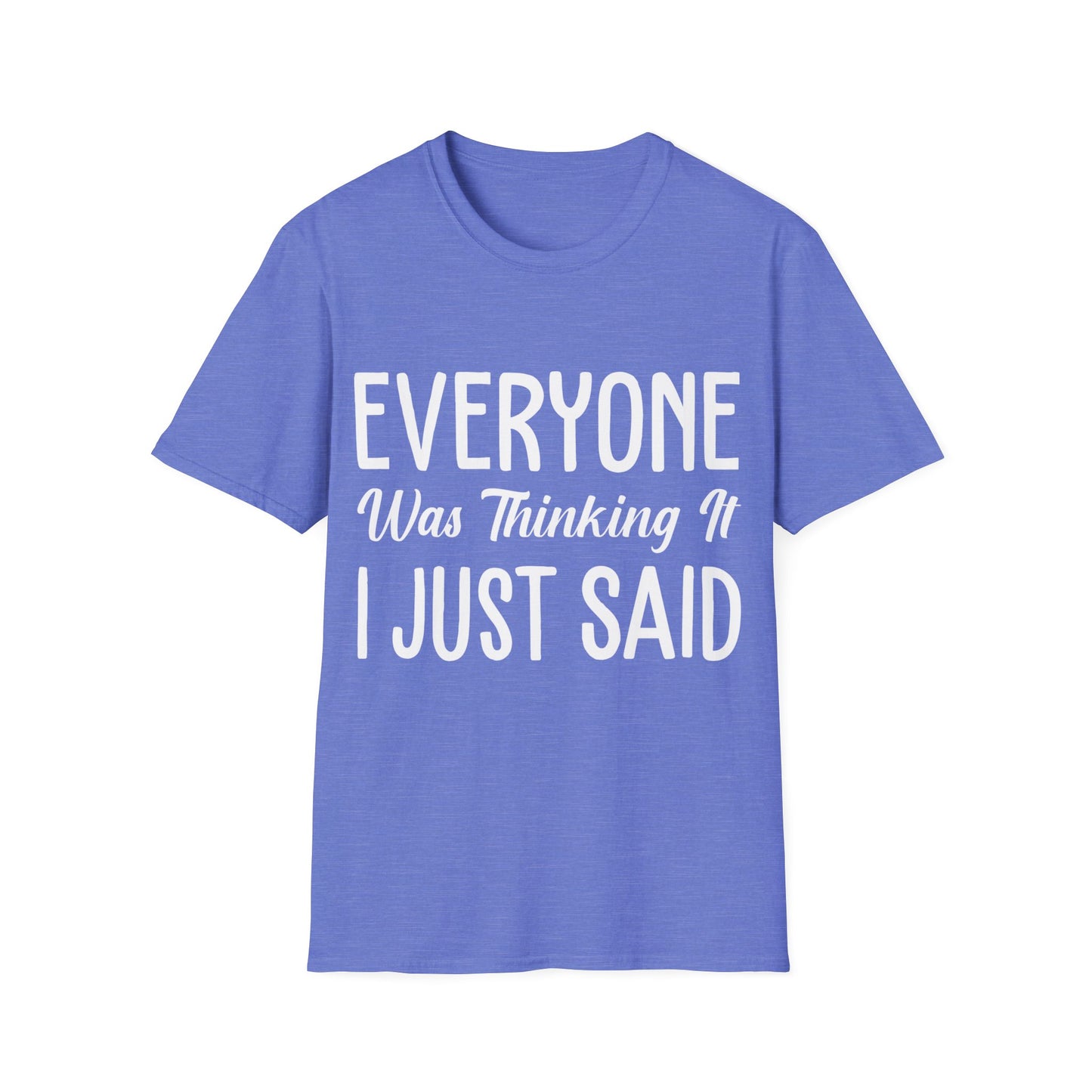 Funny Sarcastic Everyone was Thinking It I Just Said Sarcasm T-Shirt