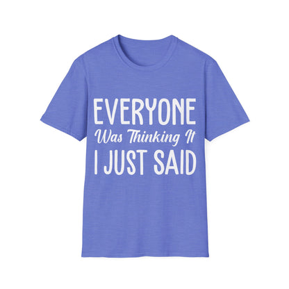 Funny Sarcastic Everyone was Thinking It I Just Said Sarcasm T-Shirt