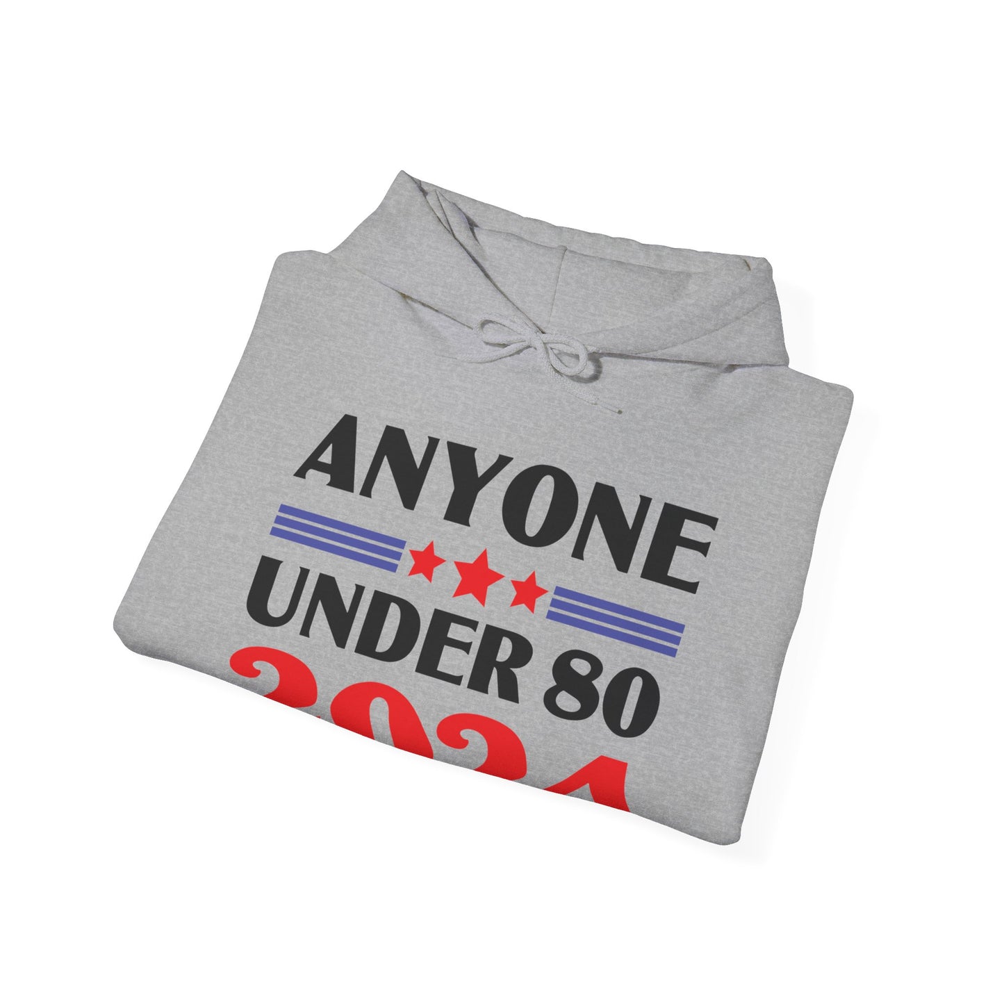 Funny Anyone Under 80 Presidental Election 2024 Hoodie For Men Women Hoodie