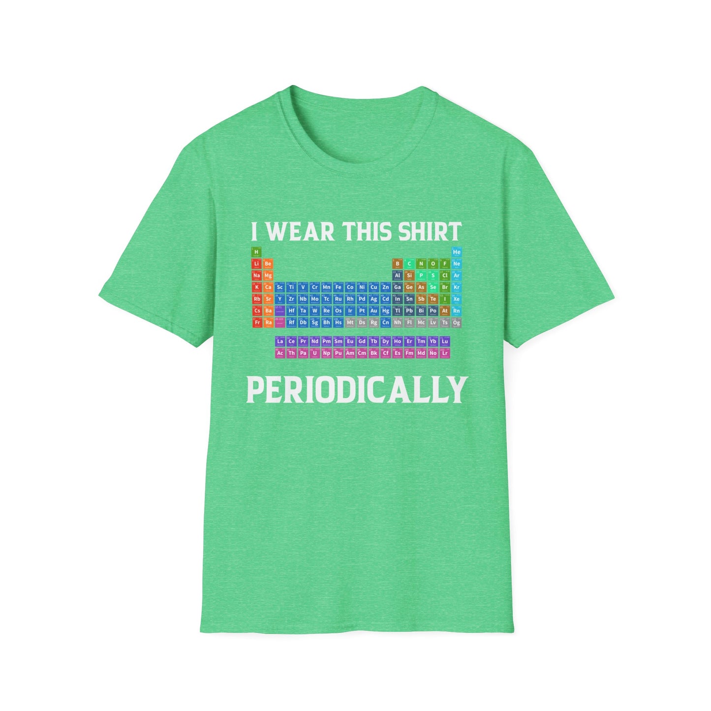 Funny I Wear This Shirt Periodically Adult Humor Sarcastic T-Shirt Novelty Tees