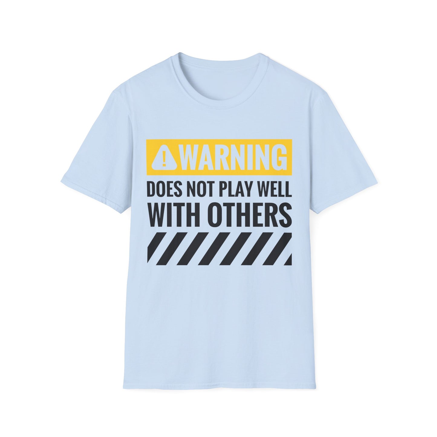 Funny Warning Does Not Play Well with Others Caution Sign T-Shirt for Men Women