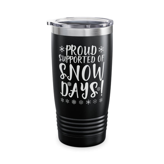 Proud Supporter Of Snow Days Vintage Christmas Holiday Funny Xmas Tumbler For Men Women Tumbler