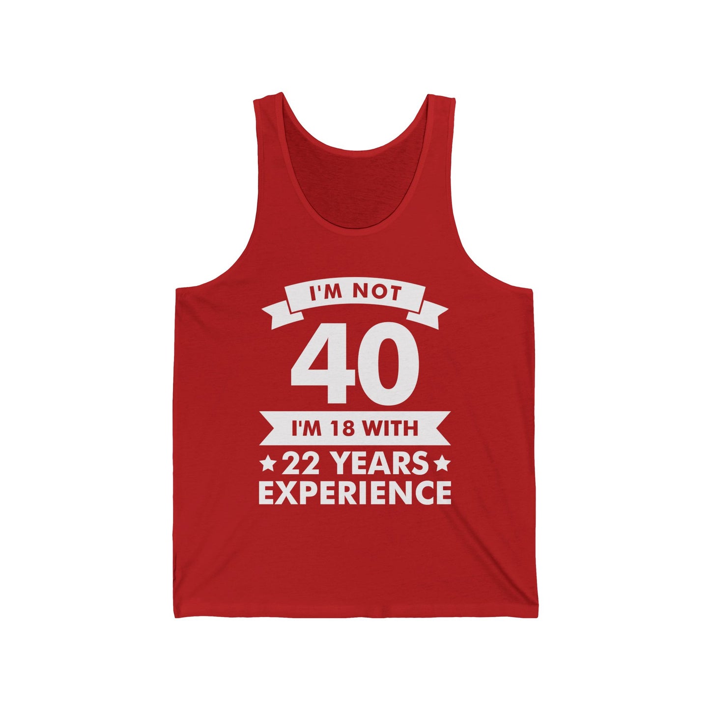 Funny I'm Not 40 Experience 40th Birthday Gift Tank Top Men Women