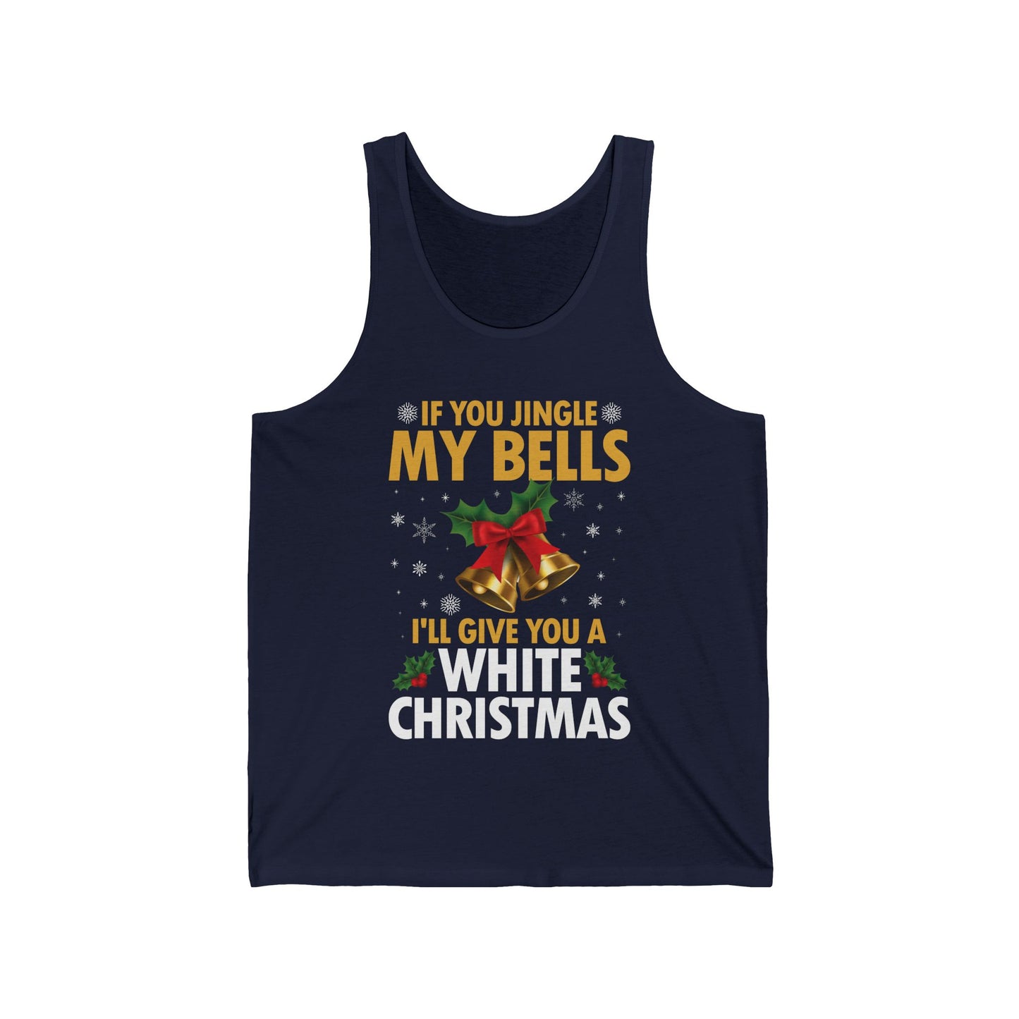 Funny If You Jingle My Bells I'll Give You A White Christmas Xmas Novelty Adult Tank Top