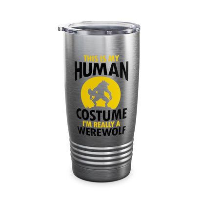 I'm Really A Werewolf This Is My Human Costume Funny Halloween Mug For Men Women Tumbler