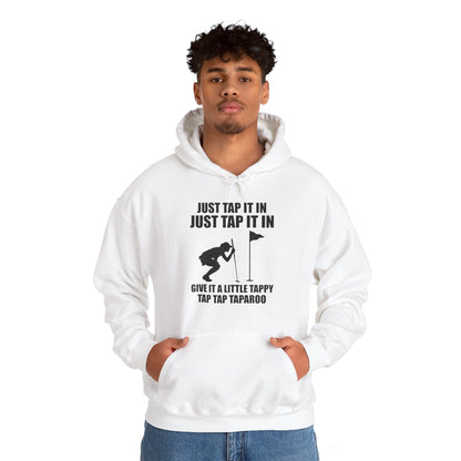 Just Tap It In Just Tap It In Give It A Little Tappy Tap Funny Golfer Hoodie For Men Women Hoodie