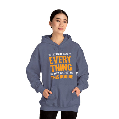 I Already Have Everything So They Just Got Me This Hoodie Funny Party Hoodie For Men Women Hoodie