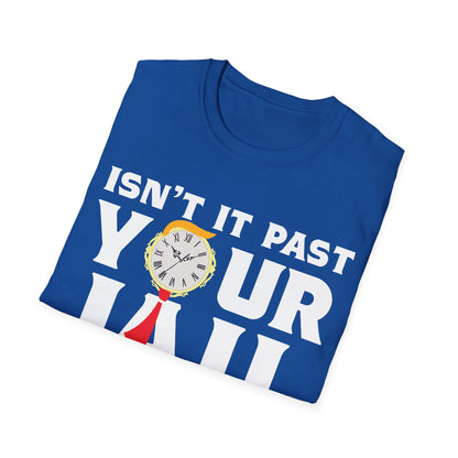 Isn’t It Past Your Jail Time Funny Saying Joke Humour T-Shirt For Men Women T-Shirt