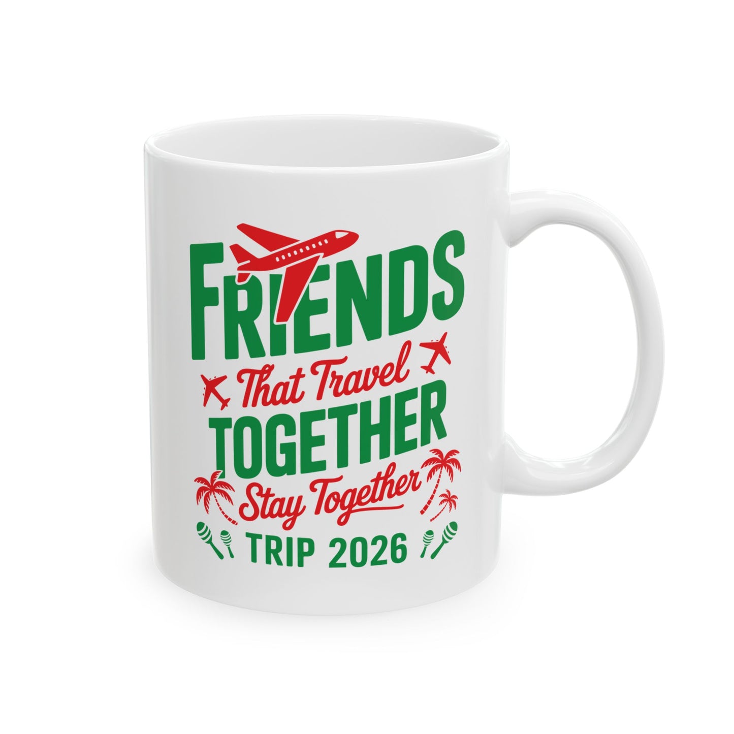 Funny Friends That Travel Together Stay Together Vacation Trip 2026 Coffee Mug For Men Women