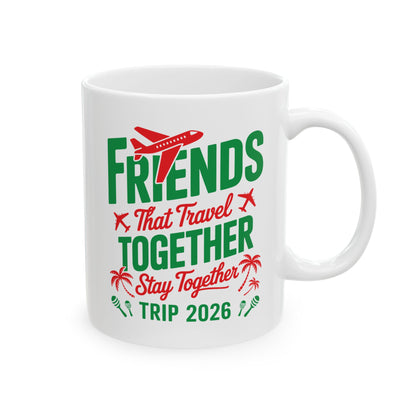 Funny Friends That Travel Together Stay Together Vacation Trip 2026 Coffee Mug For Men Women