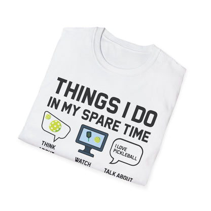 Funny Things I Do in My Spare Time Pickleball T-Shirt For Men Women T-Shirt