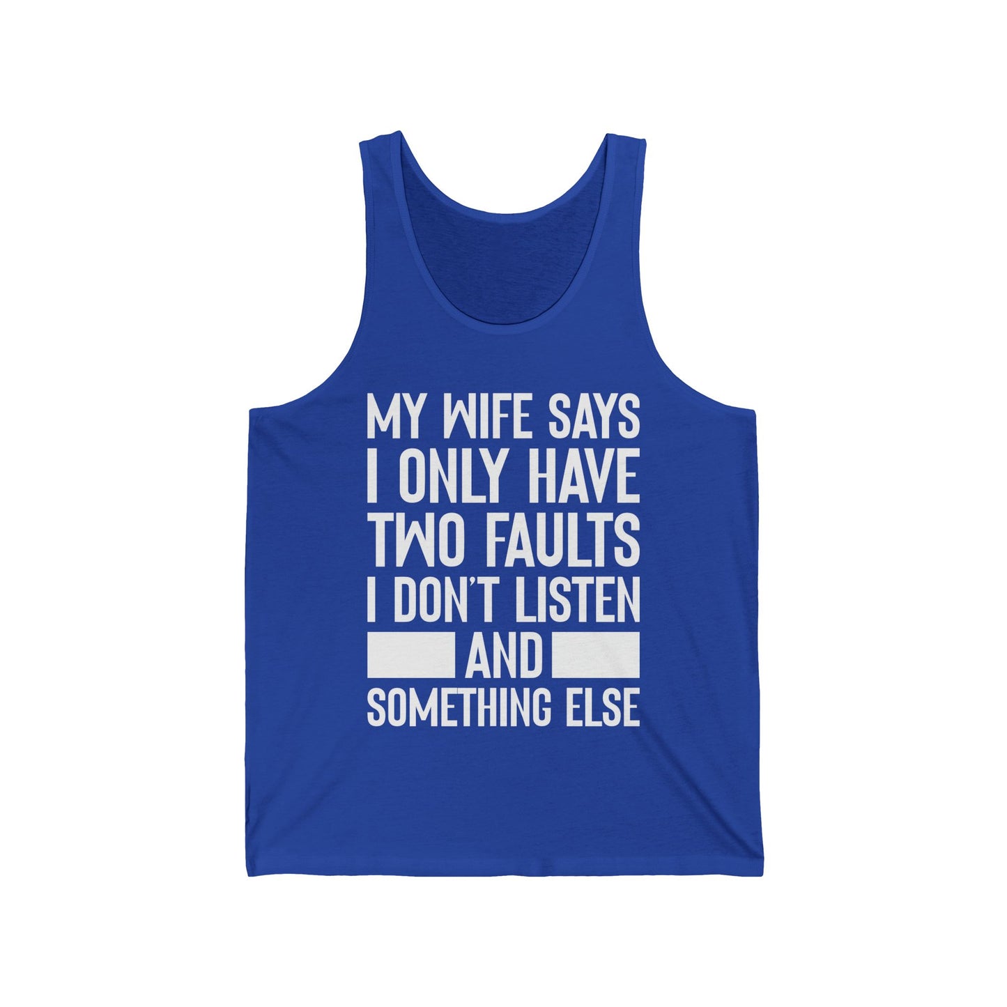 Mens My Wife Says I Only Have Two Faults Funny Wife Sarcastic Tank Top For Men Women