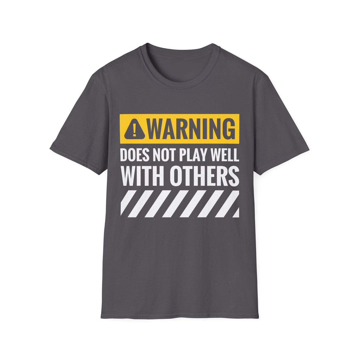Funny Warning Does Not Play Well with Others Caution Sign T-Shirt for Men Women