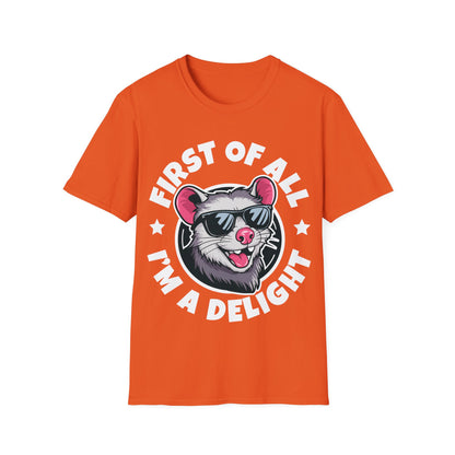 Funny First Of All I'm A Delight Sarcastic Angry Opossum Possum T-Shirt For Men Women T-Shirt