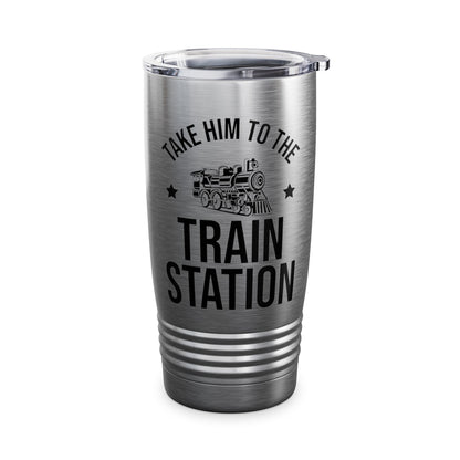 Take Him To The Train Station Platform Tumbler Men Women