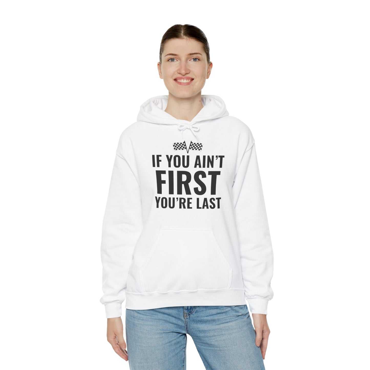 Funny If You Ain't First You're Last Drag Racing Fathers Day Hoodie For Men Women Hoodie