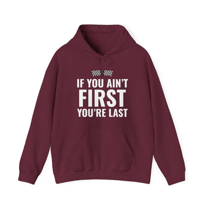 Funny If You Ain't First You're Last Drag Racing Fathers Day Hoodie For Men Women Hoodie