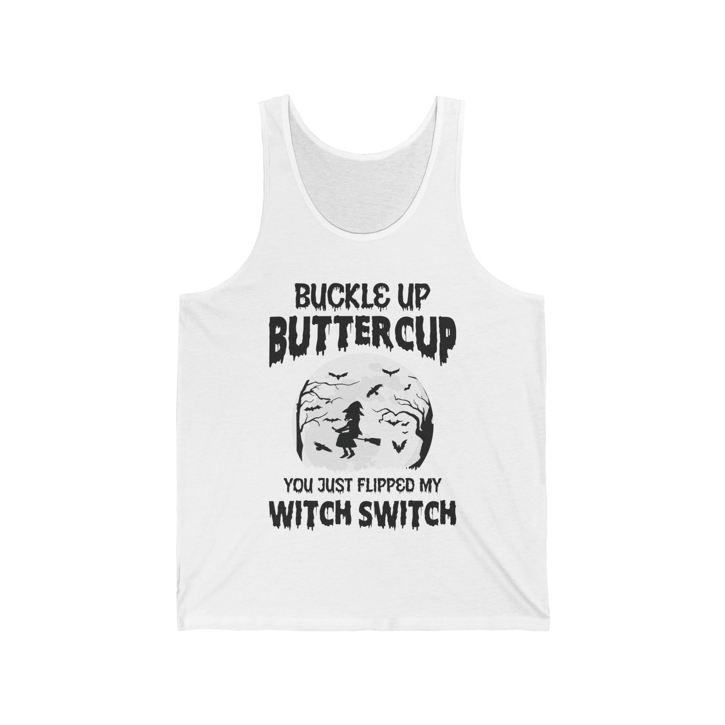 Funny Buckle Up Buttercup You Just Flipped My Witch Switch Halloween Party Top Men Women Tank top