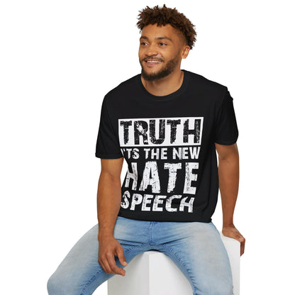 Truth Is The New Hate Speech Anti Government Freedom of Speech T-Shirt For Men Women