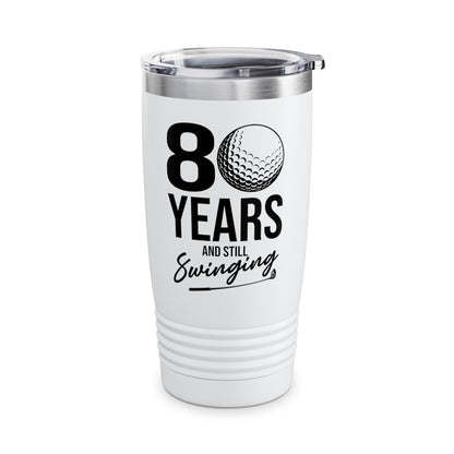 80 Years And Still Swinging 80th Birthday Funny Golf Club Tumbler