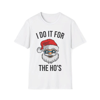 Funny Santa I Do It For The Ho's Christmas Xmas T-Shirt Men Women