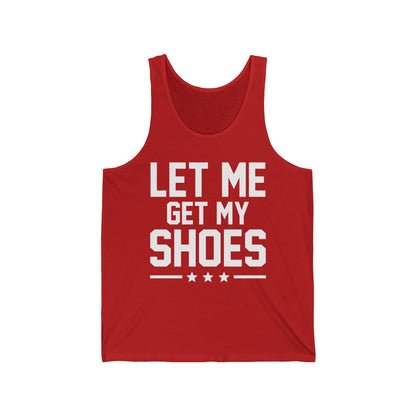 Let Me Get My Shoe Trump 2024 Re Elect President Trump Tank Top For Men Women Tank Top