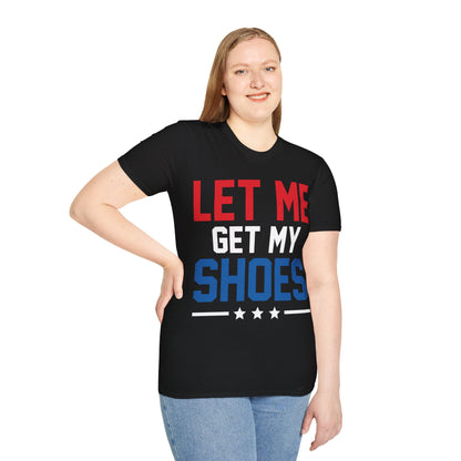 Let Me Get My Shoe Trump 2024 Re Elect President Trump T-Shirt For Men Women T-Shirt