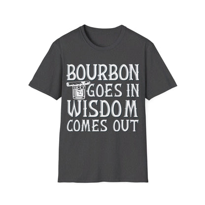 Funny Bourbon Goes In Wisdom Comes Out Drinking Lover Gift T-Shirt