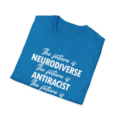 The Future is Inclusive Neurodiverse Anti-RacistLGBT Gay Rights Pride T-Shirt