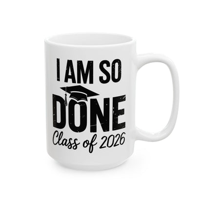 #Done Class of 2026 - Graduation So Done Senior 2026 Grad Coffee Mug