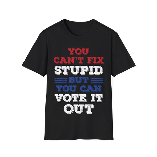 You Cant Fix Stupid But You Can Vote It Out Anti Trump President Election 2020 T-Shirt