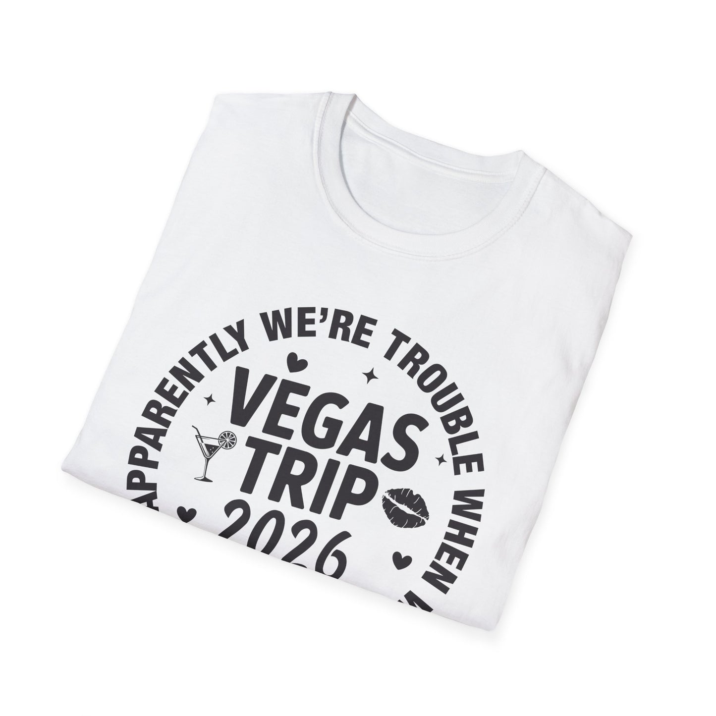 Vegas Trip 2026 Apparently We're Trouble When We're Together T-Shirt For Men Women