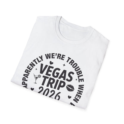Vegas Trip 2026 Apparently We're Trouble When We're Together T-Shirt For Men Women