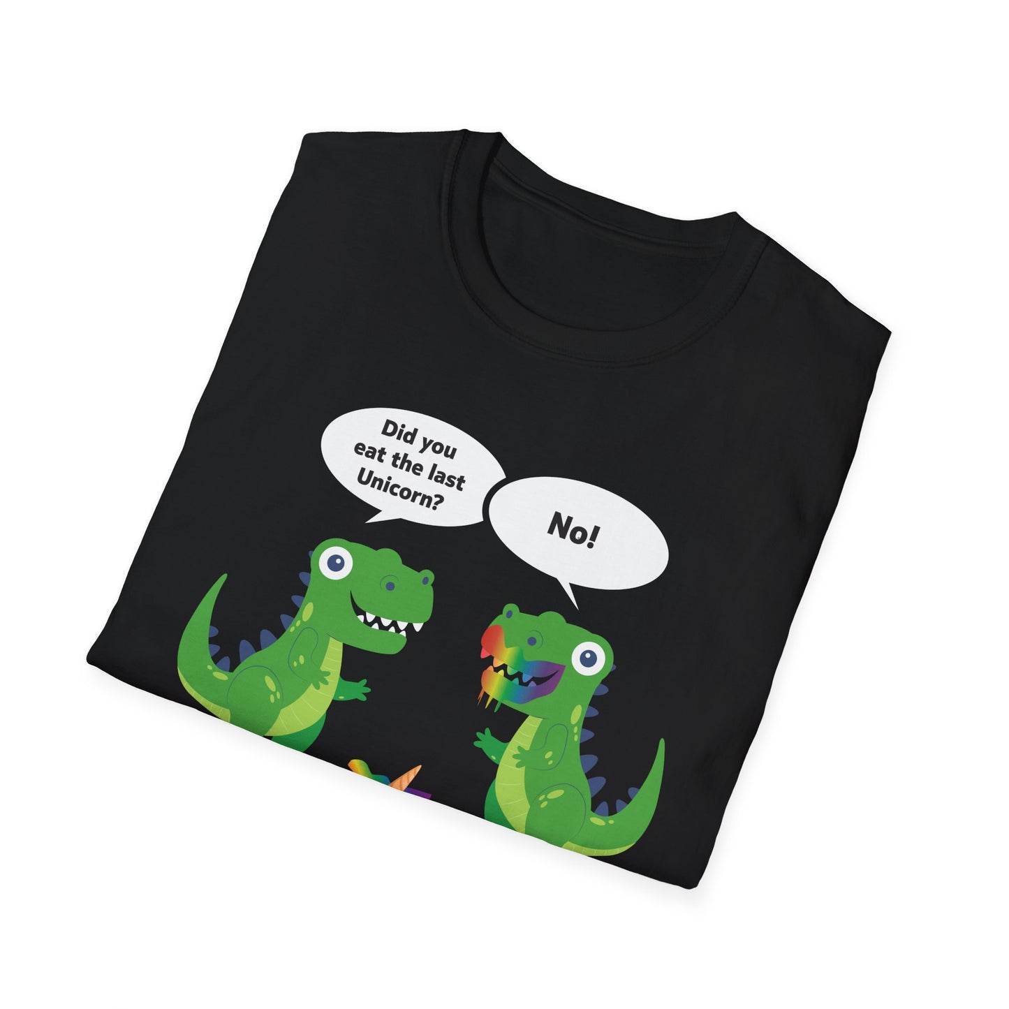 Funny Did You Eat The Last Unicorn Dinosaur T-Rex Lover T-Shirt Men Women