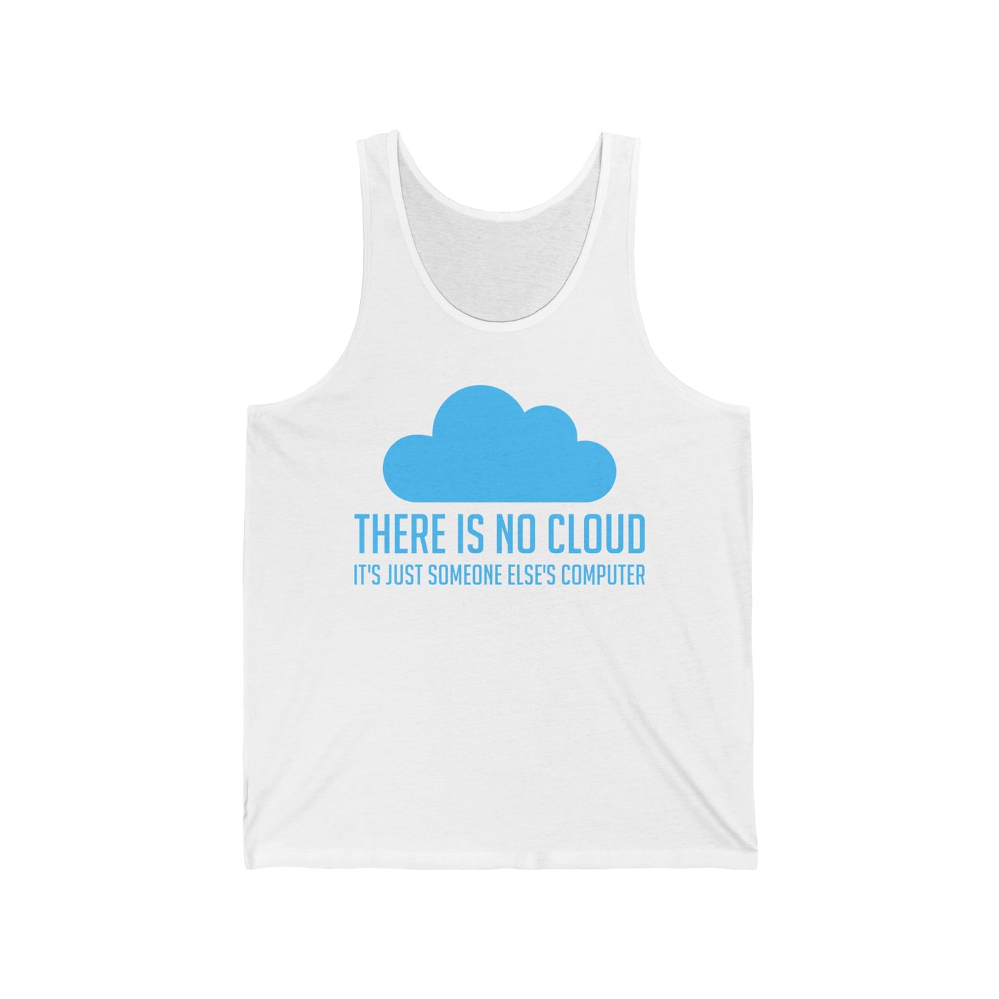 Funny Tech Humor There Is No Cloud Just Someone Else's Computer Computing