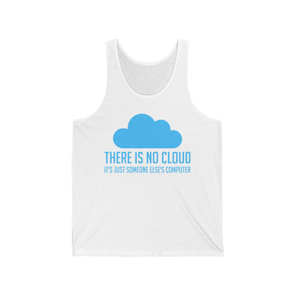 Funny Tech Humor There Is No Cloud Just Someone Else's Computer Computing