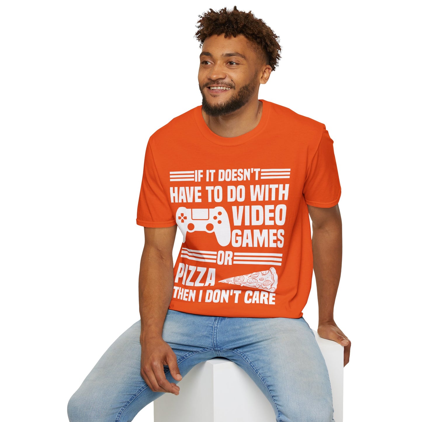 If It Doesn't Have To Do With Video Game Or Pizza Then I Don't Care Funny Gamers Pizza Lovers T-Shirt