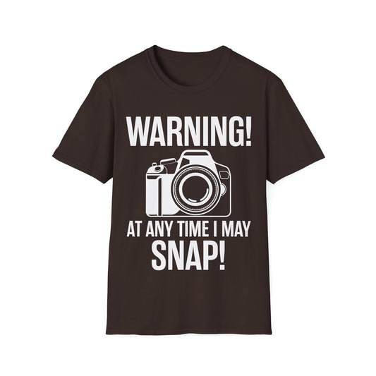 Warning At Any Time I May Snap Camera Photography Funny Photographer T-Shirt Men Women