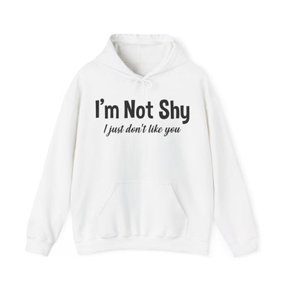 Funny I Am Not Shy I Just Dont Like You Antisocial Quote Introvert Hoodie Men Women