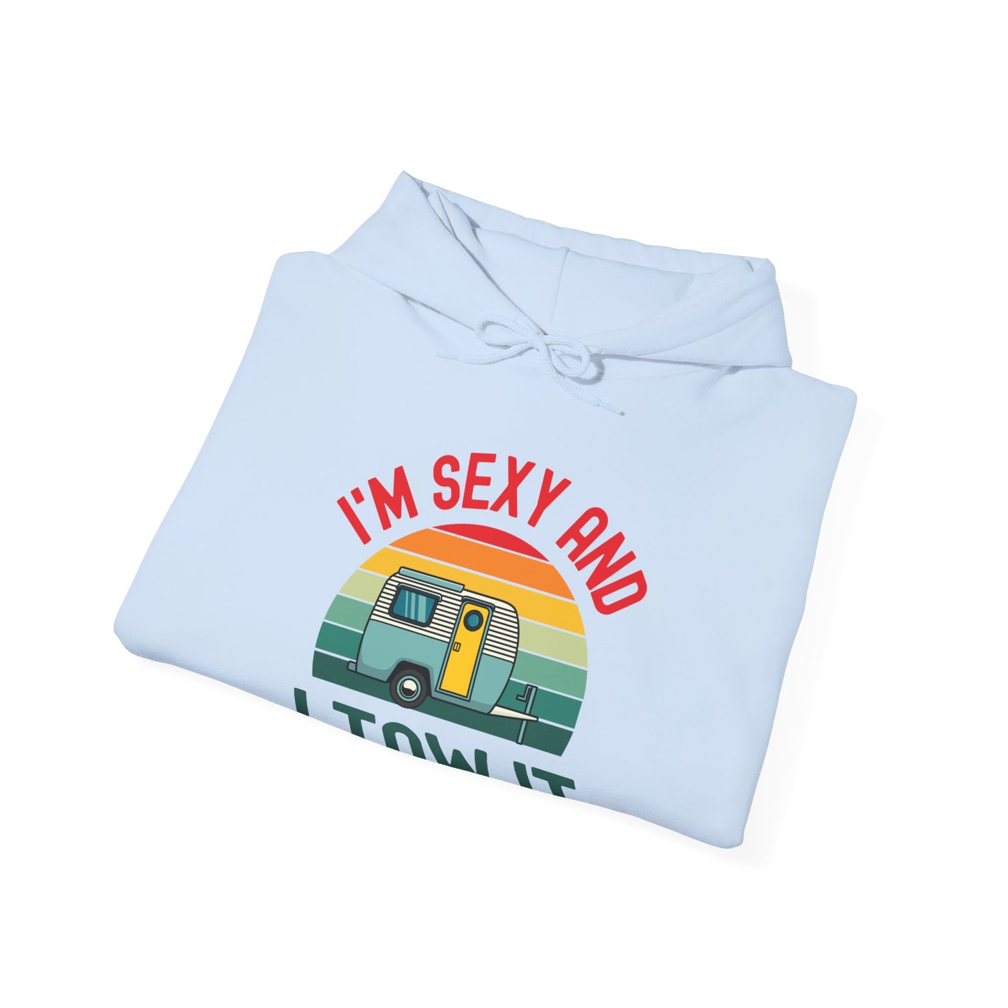 Funny I Am Sexy And I Tow It Retro Camping RV Camper Hoodie For Men Women Travelers